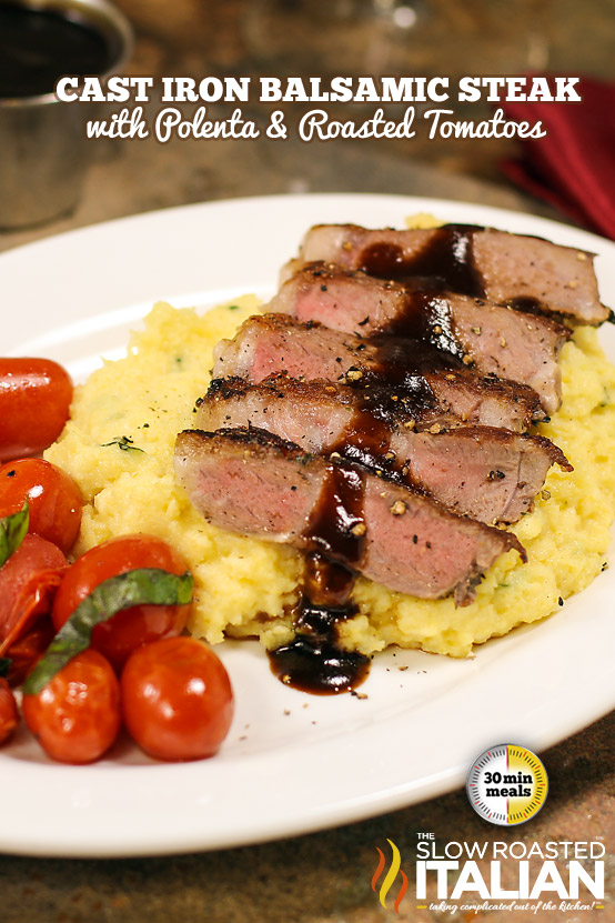 Cast Iron Balsamic Steak with Polenta and Roasted Tomatoes