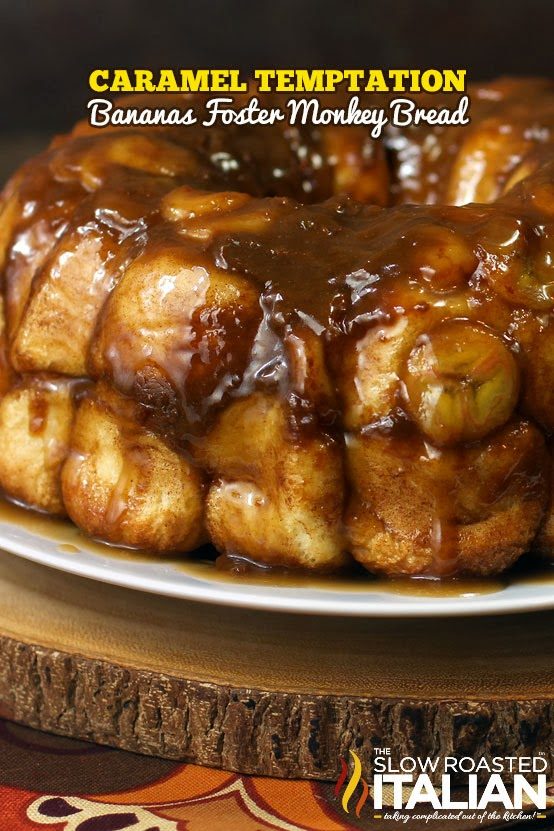 Caramel Temptation Bananas Foster Monkey Bread