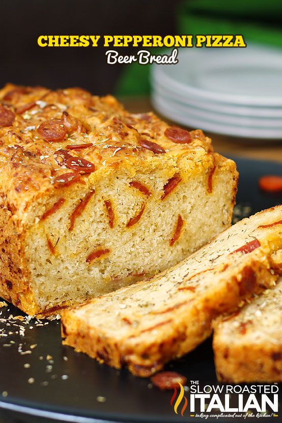 cheesy pepperoni pizza beer bread