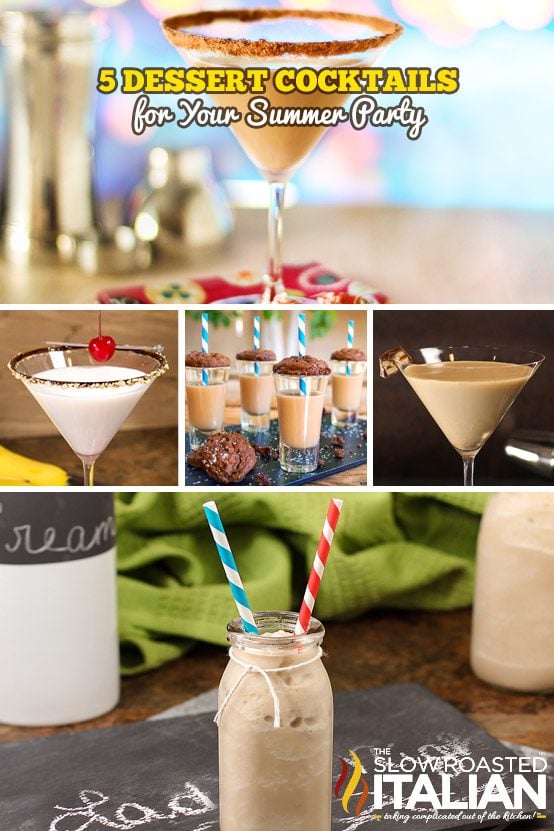 5 Dessert Cocktails for your Summer Party