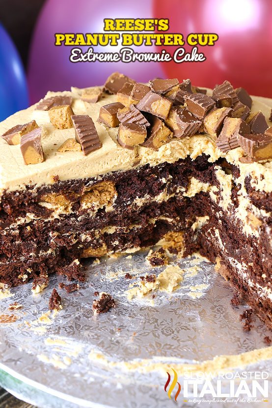 Reese’s Peanut Butter Cup Extreme Brownie Cake