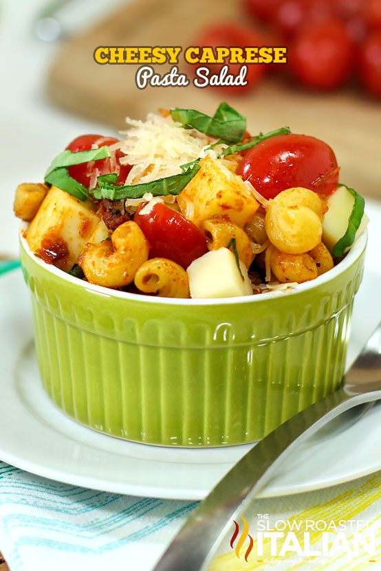 Cheesy Caprese Pasta Salad