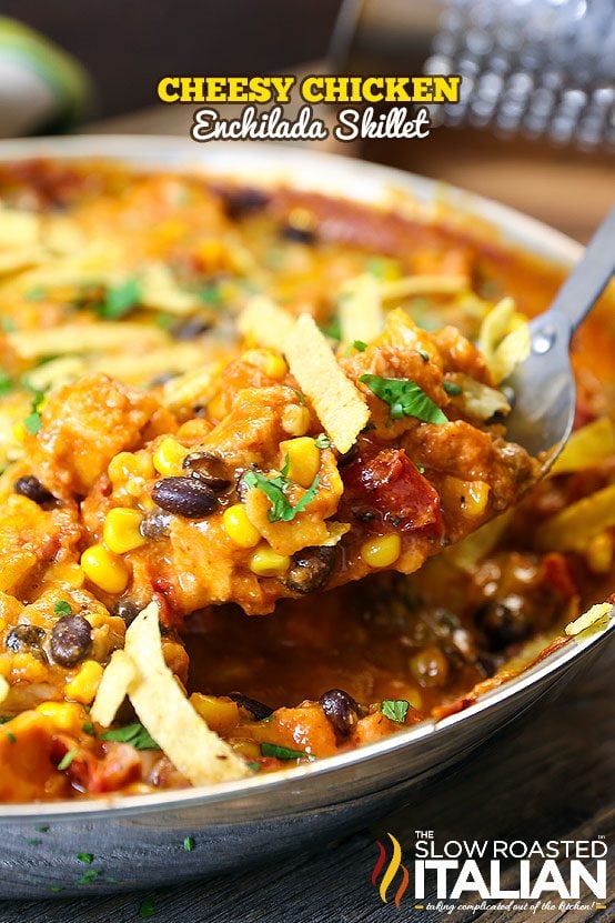 Cheesy Chicken Enchilada Skillet - The Slow Roasted Italian