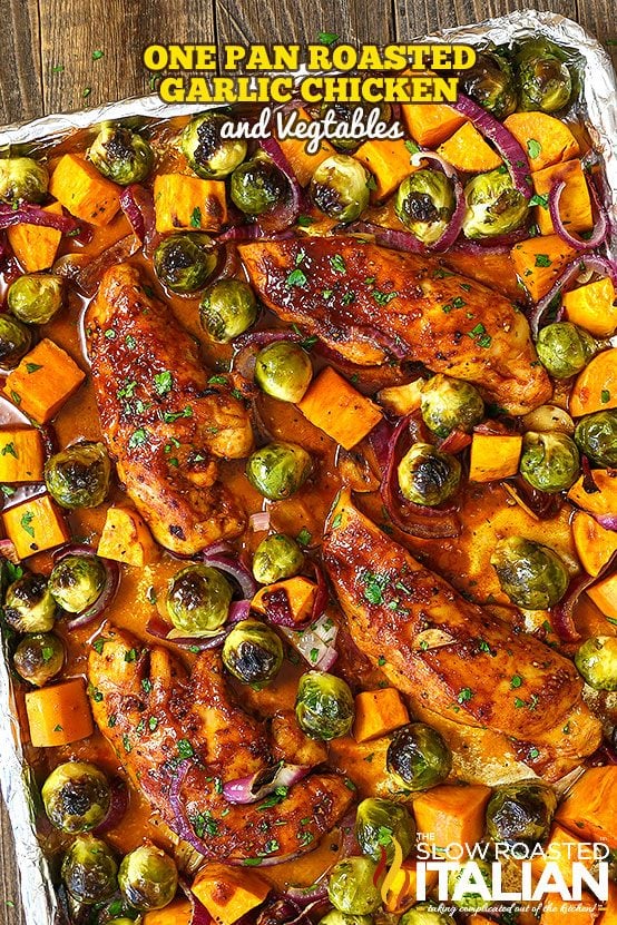 One Pan Roasted Garlic Chicken and Vegetables