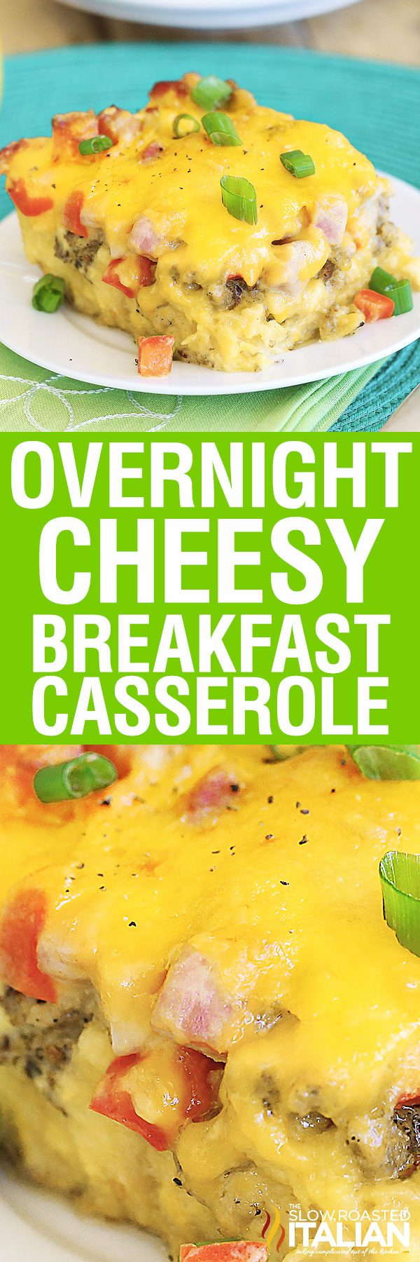 Overnight Cheesy Breakfast Casserole - The Slow Roasted Italian