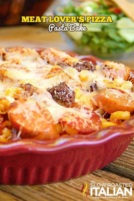 Meat Lover’s Pizza Pasta Bake