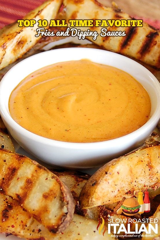 Top 10 Dipping Sauces and Homemade Fries