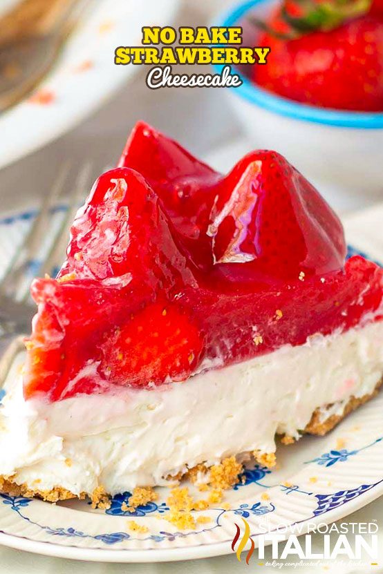 https://www.theslowroasteditalian.com/2018/06/no-bake-strawberry-cheesecake-recipe.html