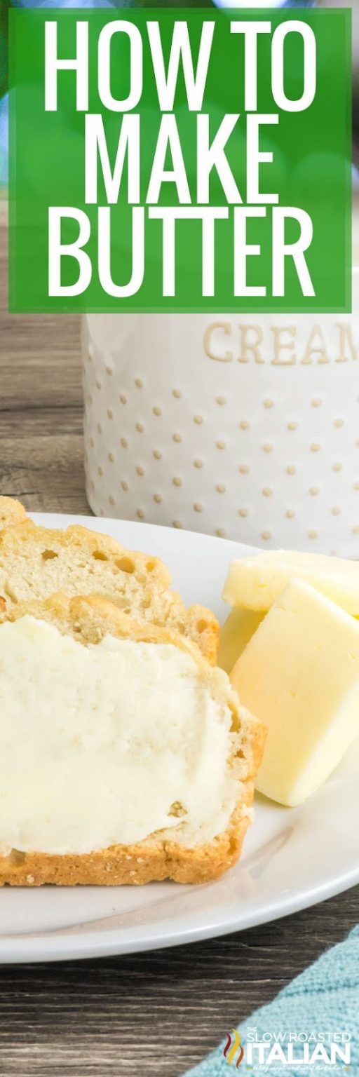 How to Make Butter + Video - The Slow Roasted Italian