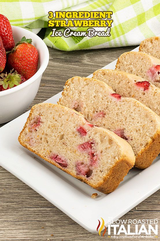 strawberry ice cream bread sliced