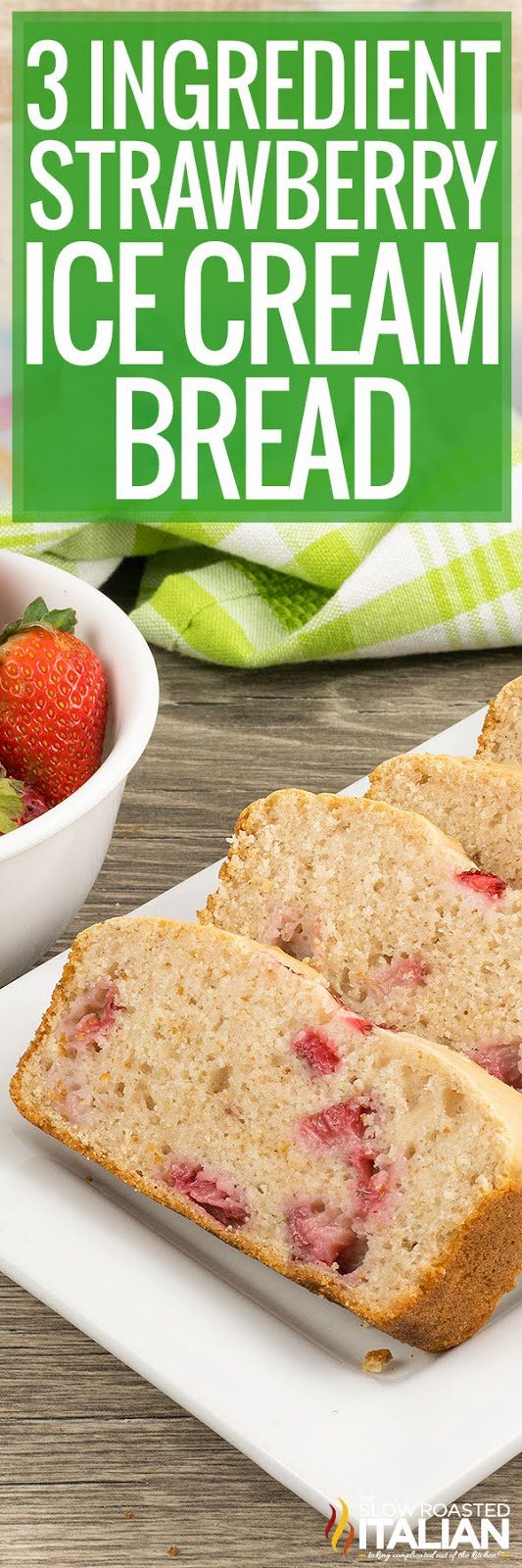 titled image (and shown): 3 ingredient strawberry ice cream bread