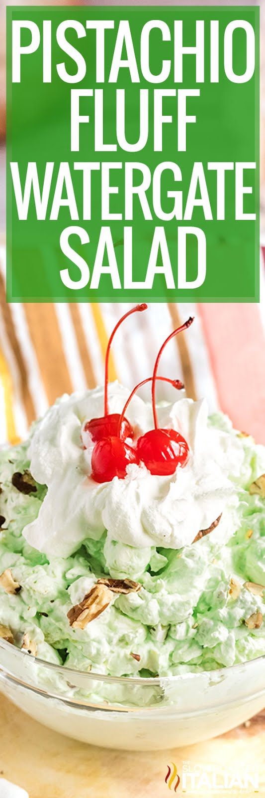 Pistachio Fluff Watergate Salad + Video - The Slow Roasted Italian