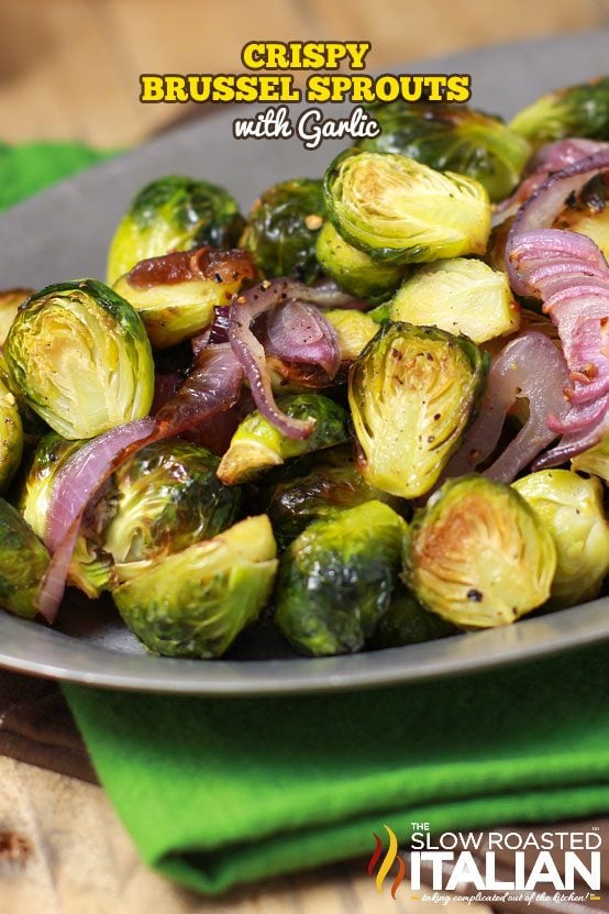 Crispy Roasted Brussels Sprouts with Garlic + Video
