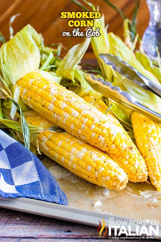 ears of smoked corn on the cob, stacked