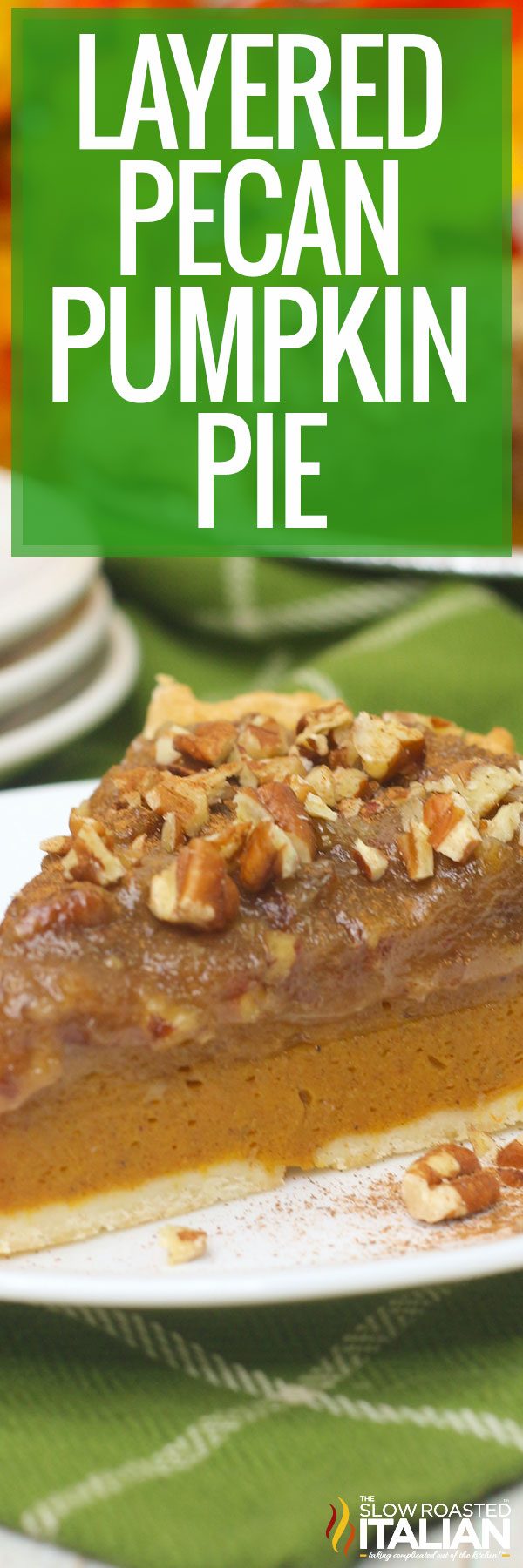 collage photo: layered pecan pumpkin pie