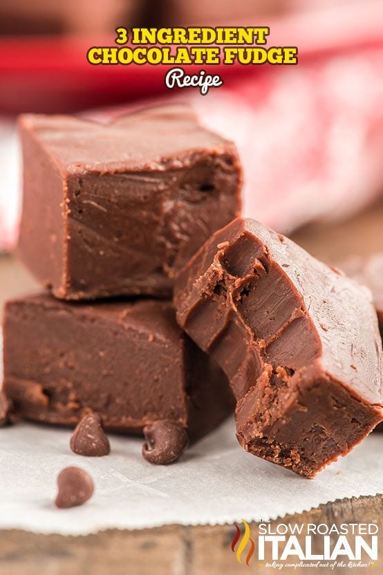 titled: 3 Ingredient Chocolate Fudge Recipe