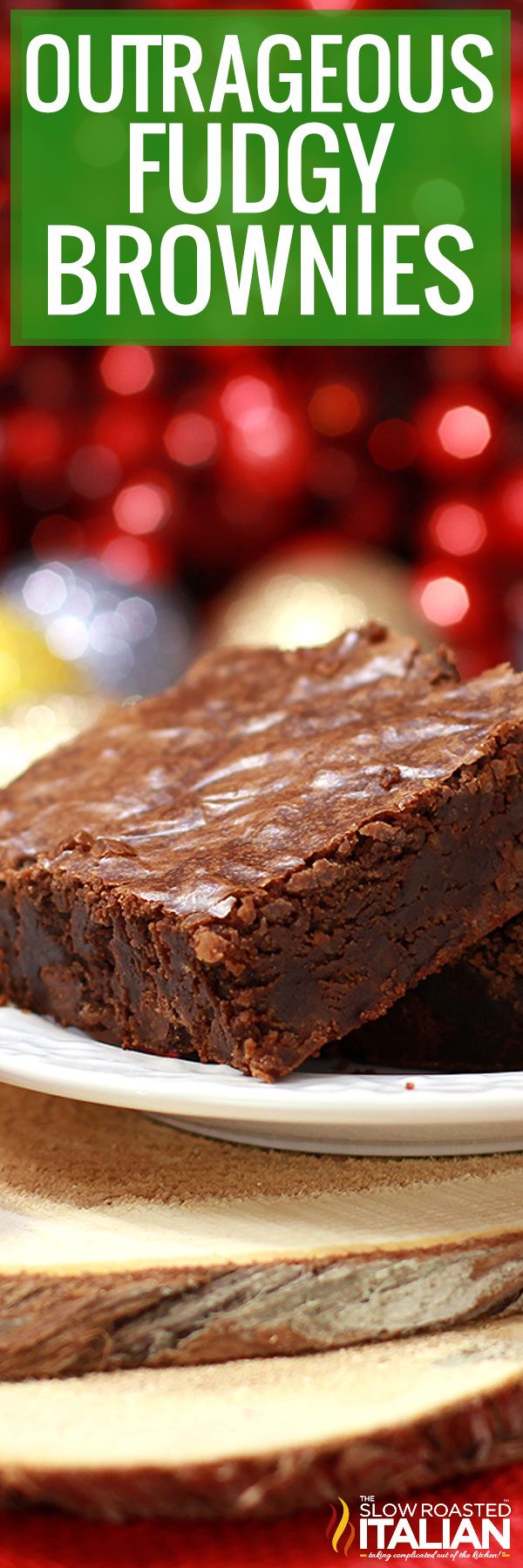 titled image (and shown): outrageous fudgy brownies