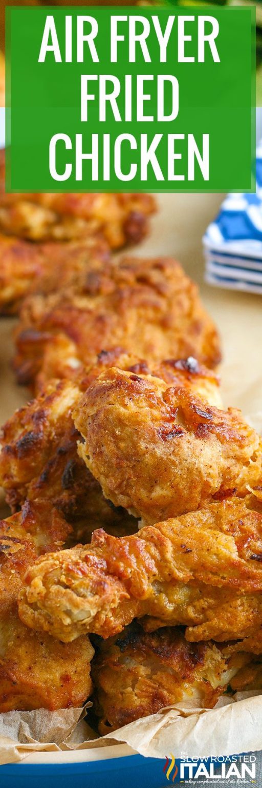Air Fryer Fried Chicken + Video - The Slow Roasted Italian