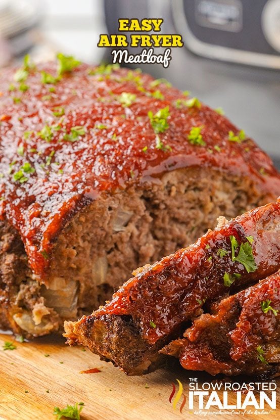 Best Air Fryer Meatloaf (Easy 5 Minute Prep Recipe)