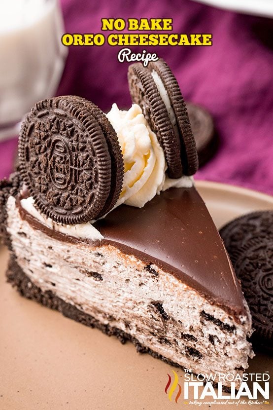 Best Ever No Bake Oreo Cheesecake Recipe with Ganache