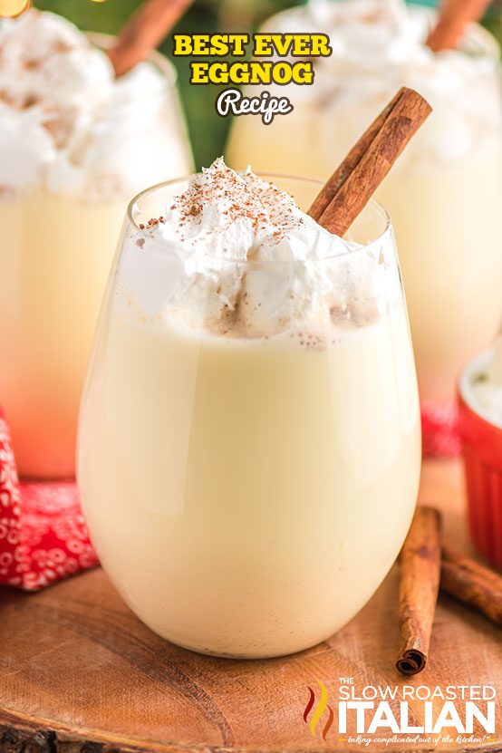 Best Ever Eggnog Recipe in a glass on a board