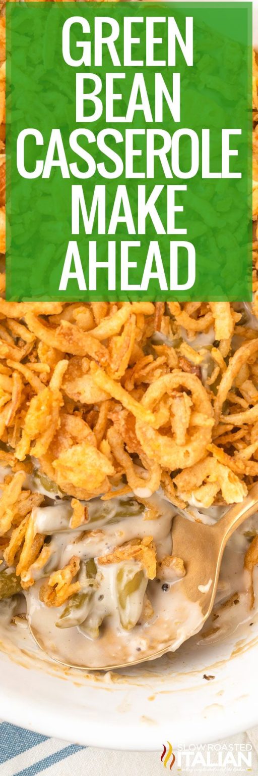Make Ahead Green Bean Casserole The Slow Roasted Italian