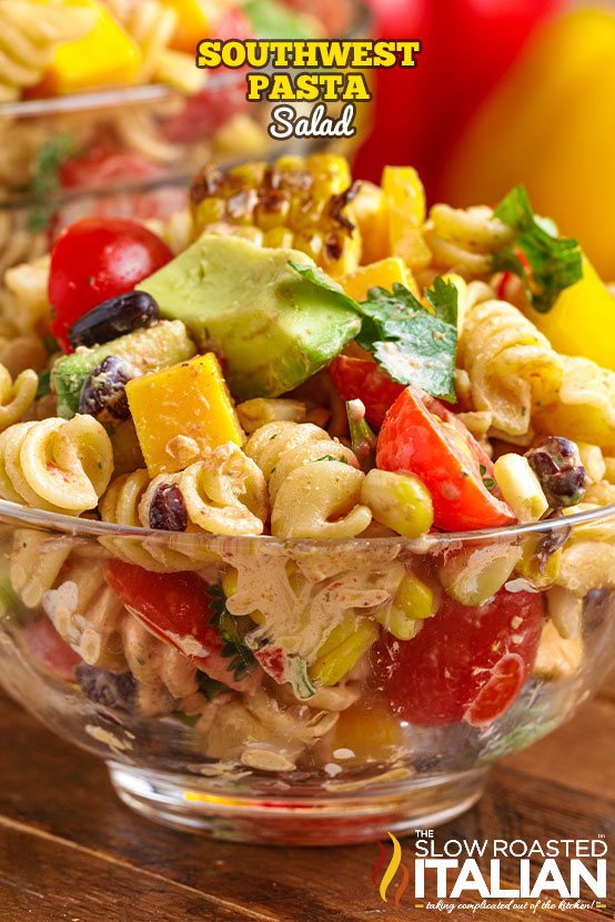 titled (and shown in glass bowl): southwest pasta salad