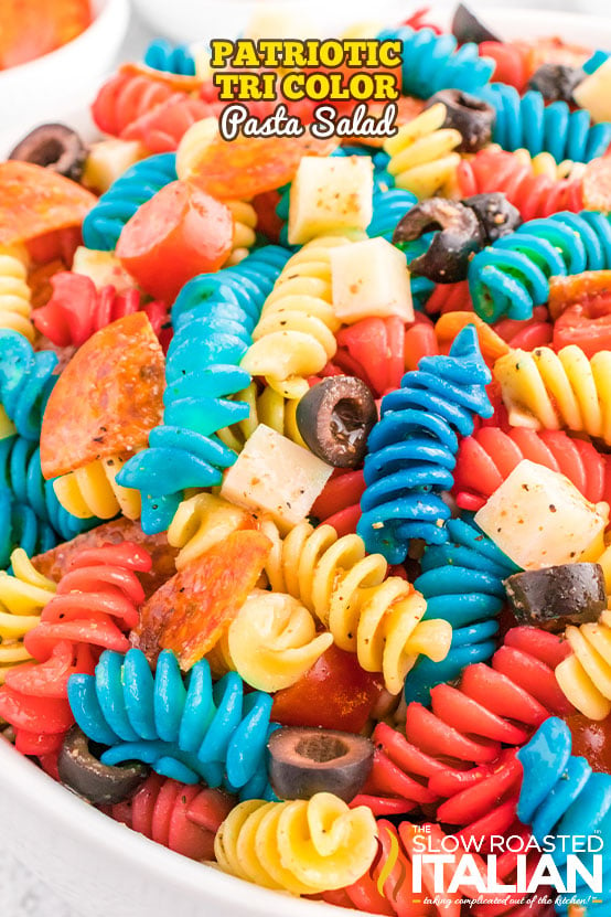 Patriotic Tri Color Pasta Salad - The Slow Roasted Italian