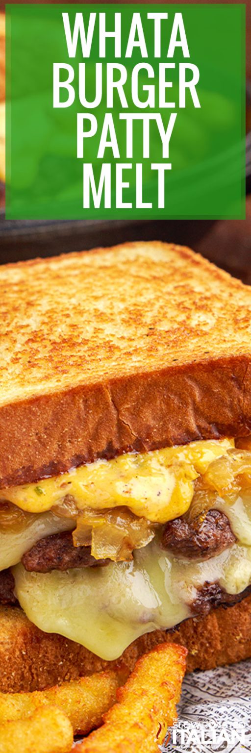 Whataburger Patty Melt The Slow Roasted Italian