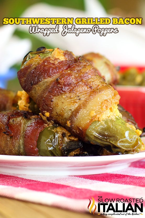 Southwestern Grilled Bacon Wrapped Jalapeno Poppers