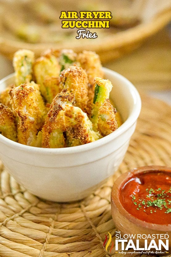 air fried zucchini fries in bowl with dipping sauce