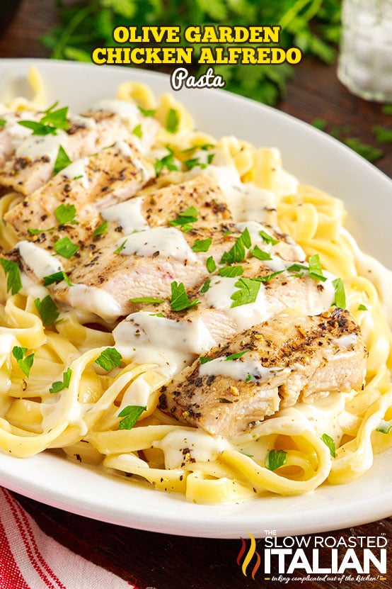 Olive Garden Chicken Alfredo Pasta - The Slow Roasted Italian