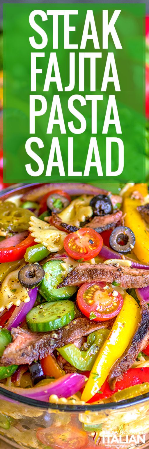 Fajita Steak Pasta Salad The Slow Roasted Italian