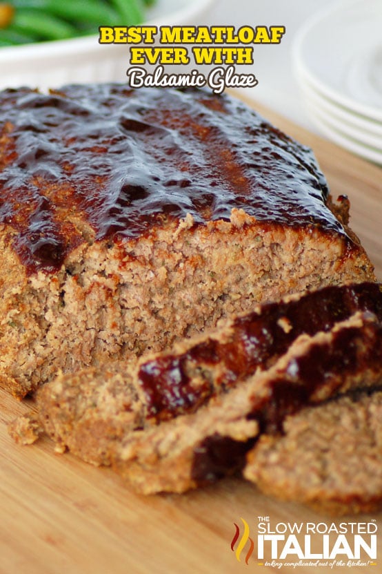 titled: Best Meatloaf Ever with Balsamic Glaze
