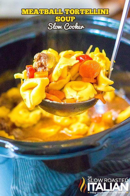 titled: Meatball Tortellini Soup Slow Cooker