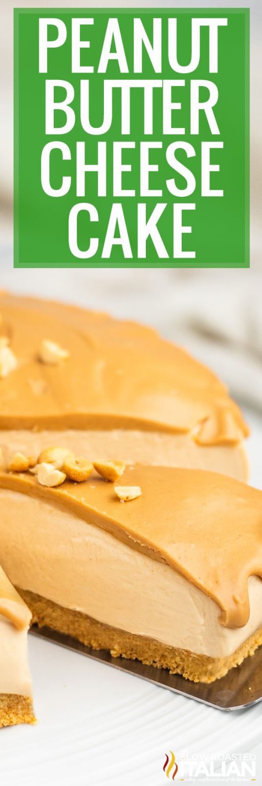 Dreamy Peanut Butter Cheesecake (No Bake Recipe) The Slow Roasted Italian