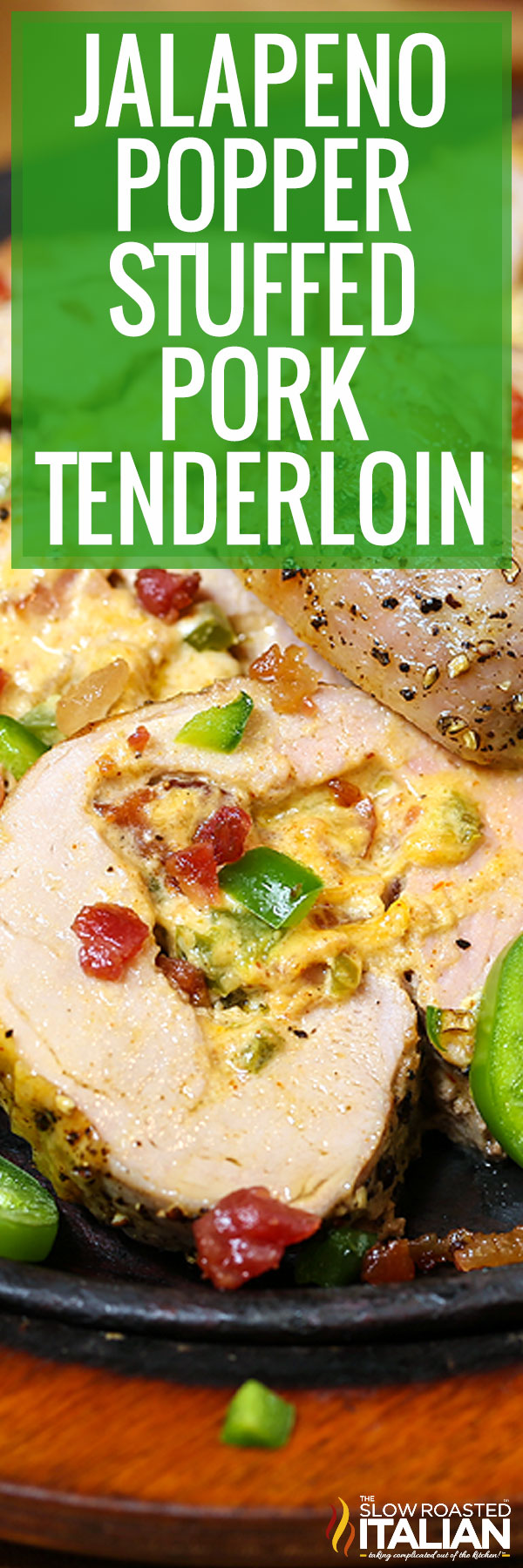 Stuffed Pork Tenderloin (with Jalapeno Poppers!) - PIN