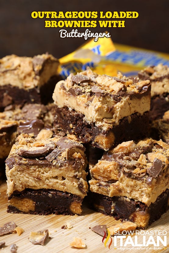 Outrageous Loaded Brownies with Butterfingers