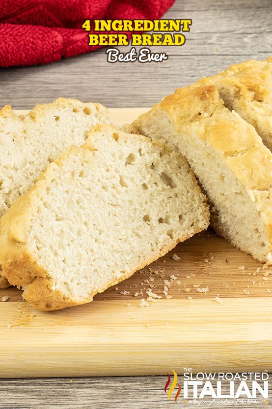 titled: 4 Ingredient Beer Bread Best Ever