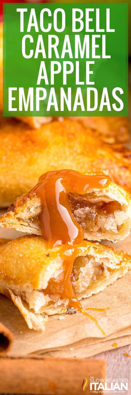 Copycat Taco Bell Caramel Apple Empanadas The Slow Roasted Italian