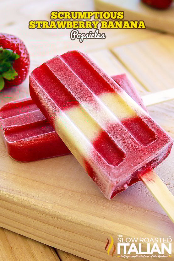titled: Scrumptious Strawberry Banana Popsicles