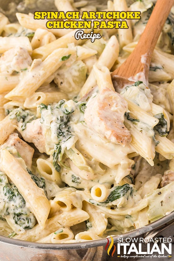 titled: Spinach Artichoke Chicken Pasta Recipe