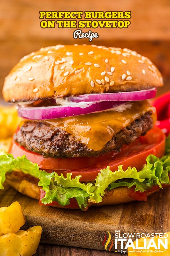 titled: Perfect Burgers On The Stovetop