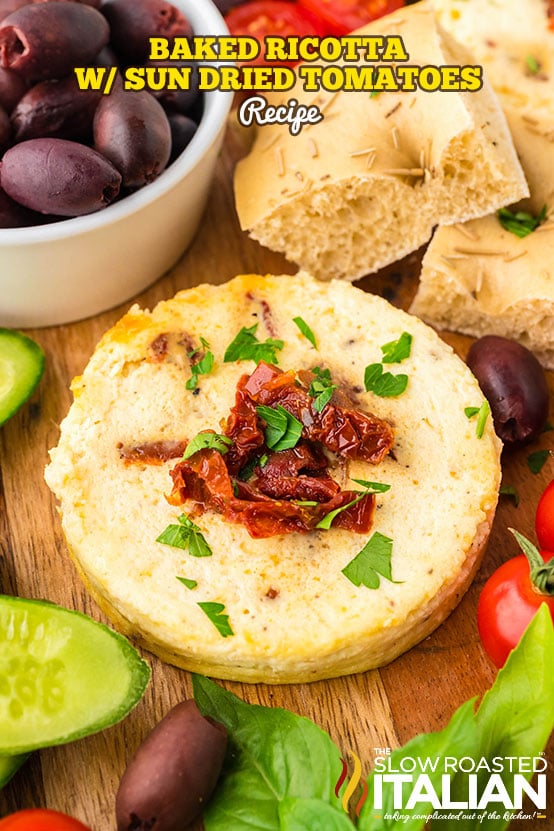 titled: Baked Ricotta With Sun Dried Tomatoes Recipe