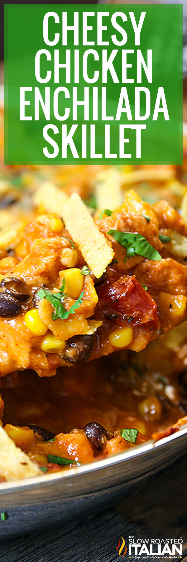 Cheesy Chicken Enchilada Skillet Recipe -PIN