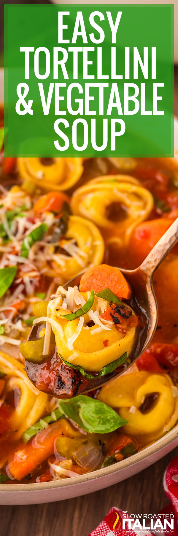 Easy Tortellini & Vegetable Soup -PIN