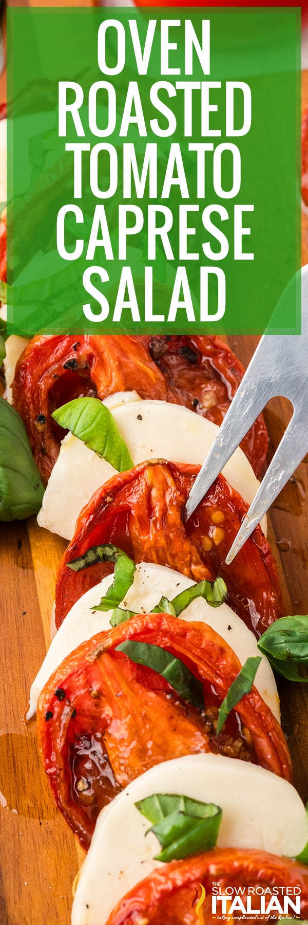 Oven Roasted Tomato Caprese Salad -PIN
