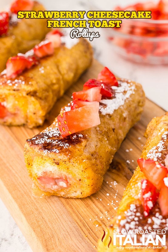 titled image: Strawberry Cheesecake French Toast Rollups