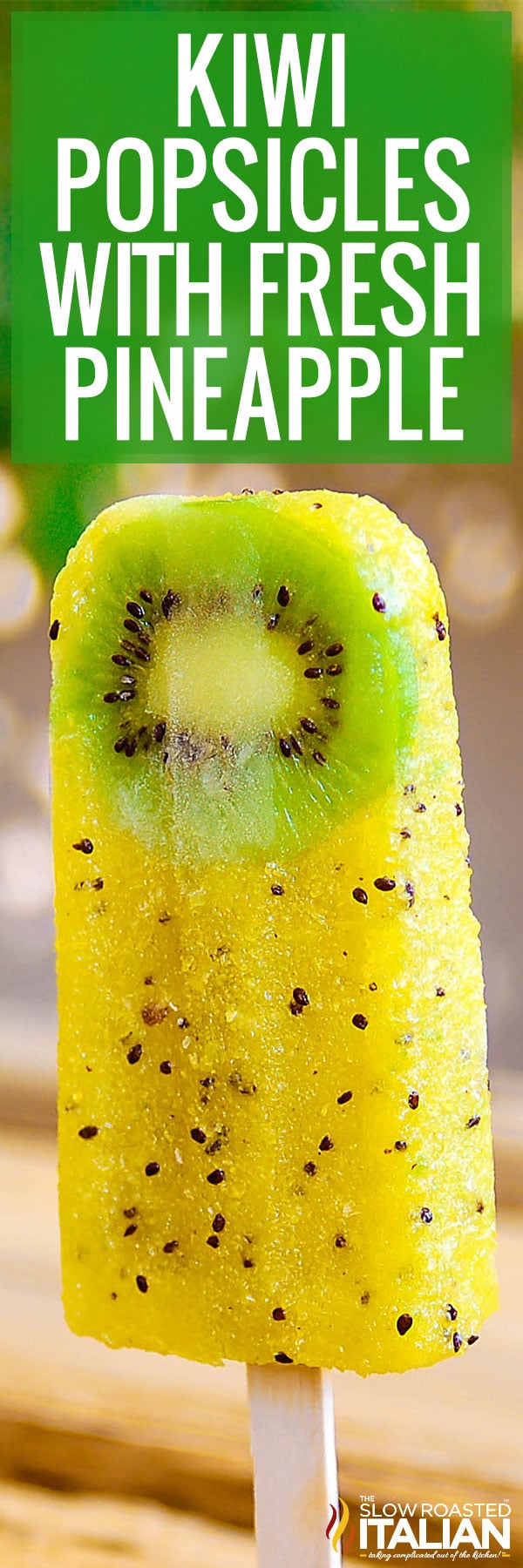 Kiwi Popsicles with Fresh Pineapple Recipe -PIN