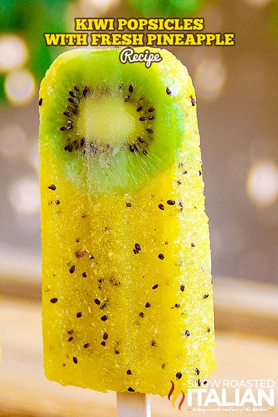 Titled image: Kiwi Popsicles with Fresh Pineapple Recipe